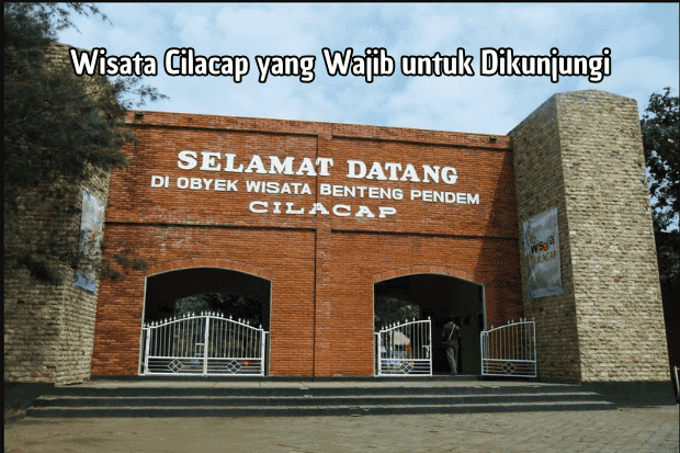 Wisata Cilacap yang Wajib untuk Dikunjungi