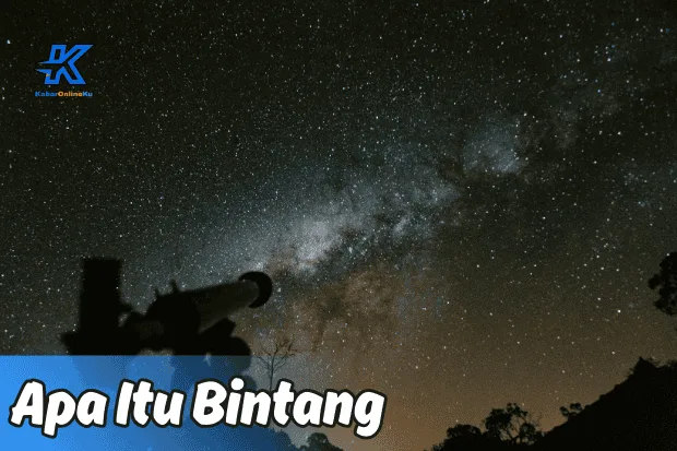 Apa Itu Bintang dan Rahasia Ilmiah di Baliknya Kabaronlineku.my.id