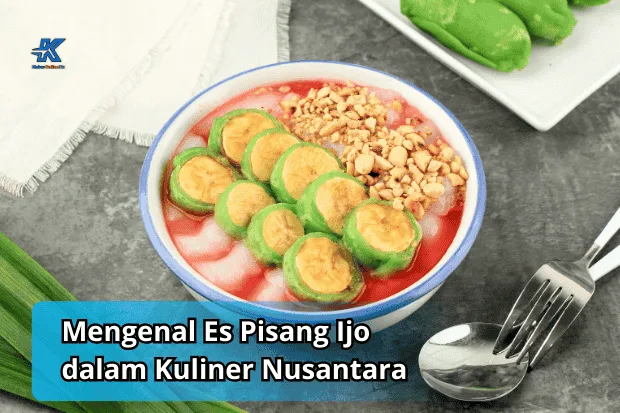 Mengenal Es Pisang Ijo dalam Kuliner Nusantara Kabaronlineku.my.id